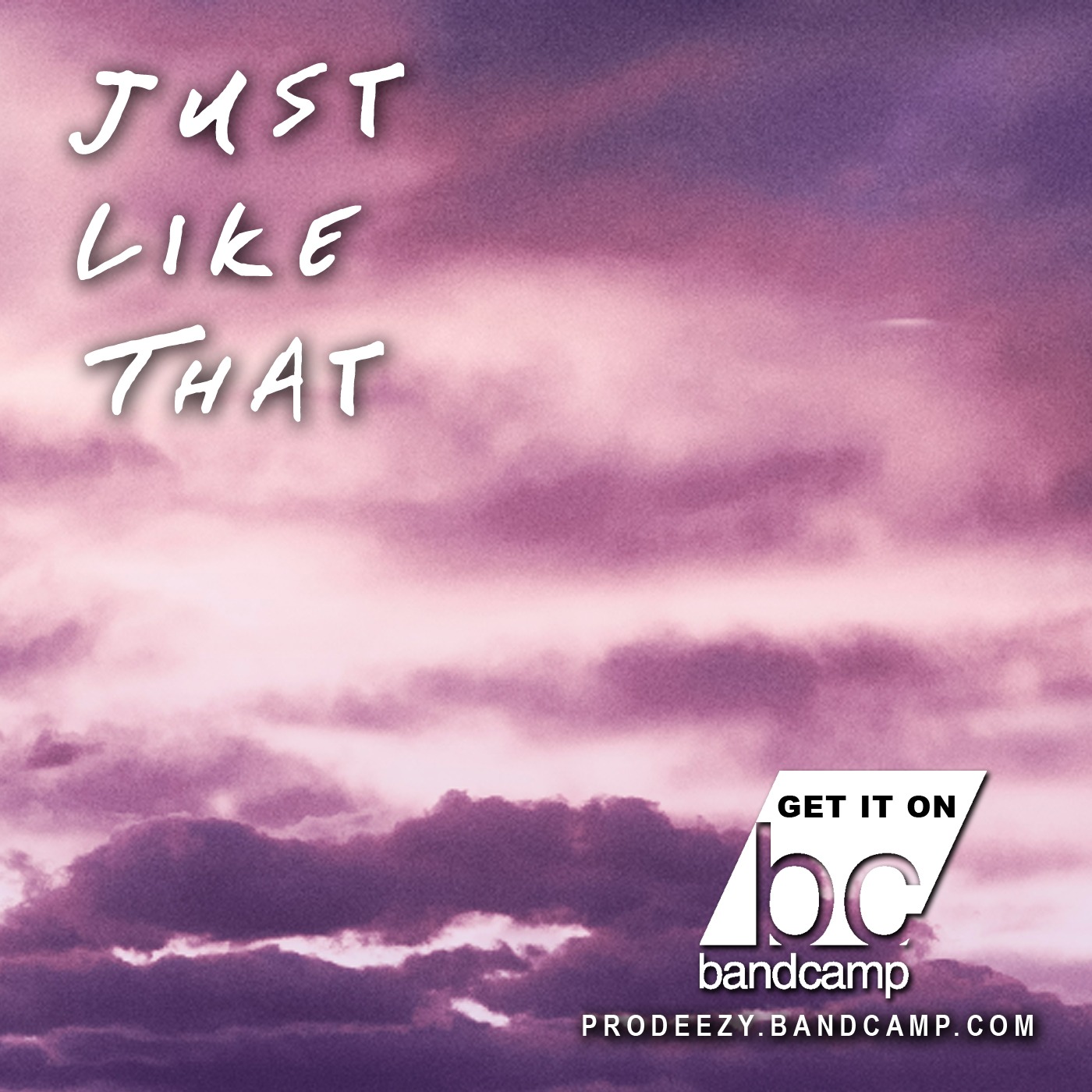 Just Like That (produced By Prodeezy) artwork by Prodeezy