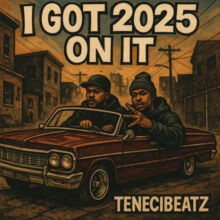 I Got 2025 On It artwork by TeneciBeatz