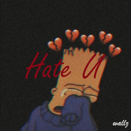 Hate U artwork by wallztheproducer