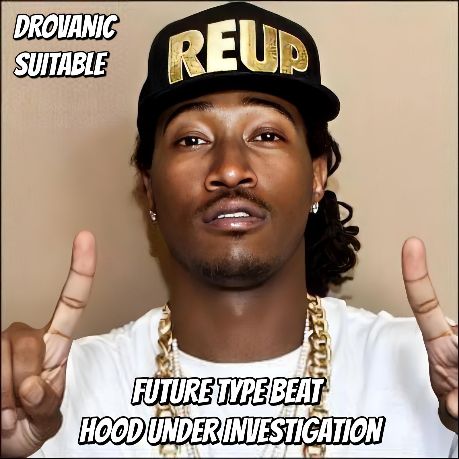 FUTURE TYPE BEAT - HOOD UNDER INVESTIGATION artwork by DROVANIC SUITABLE 