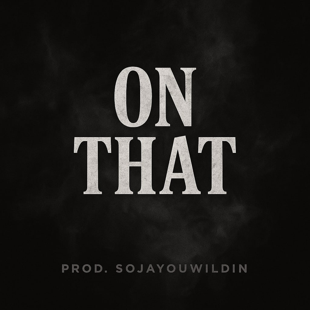 On That (Prod. Soja! You Wildin!) artwork by MajorMotionMG