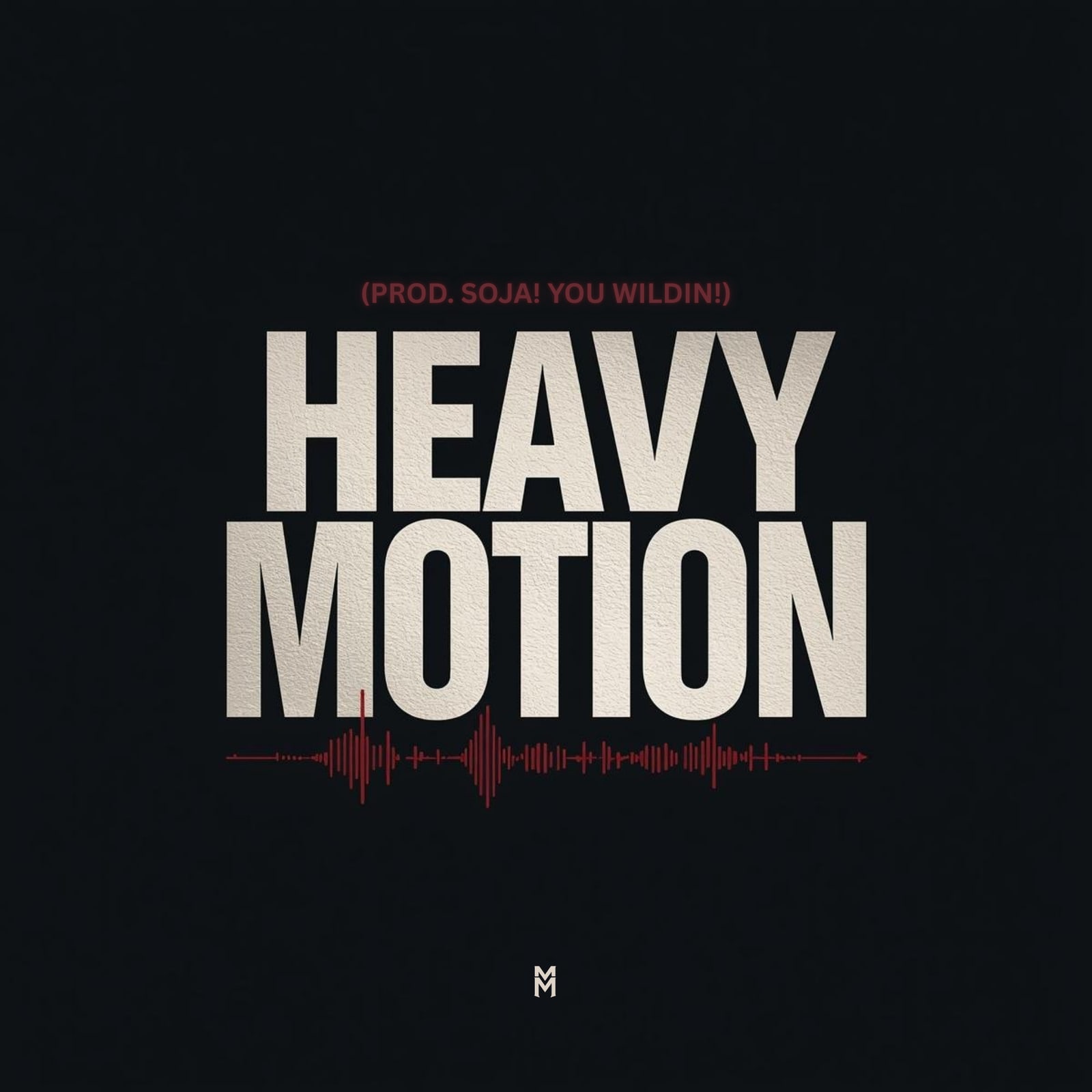 Heavy Motion (prod. Soja! You Wildin!) artwork by MajorMotionMG